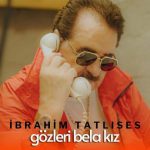 دانلود آهنگ Ibrahim Tatlises به نام Gozleri Bela Kiz
